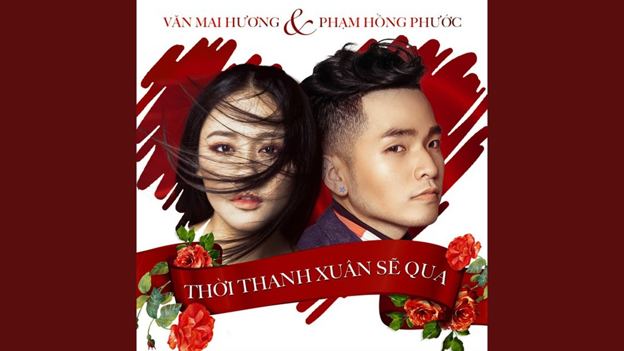 Thời Thanh Xuân Sẽ Qua (feat. Văn Mai Hương)