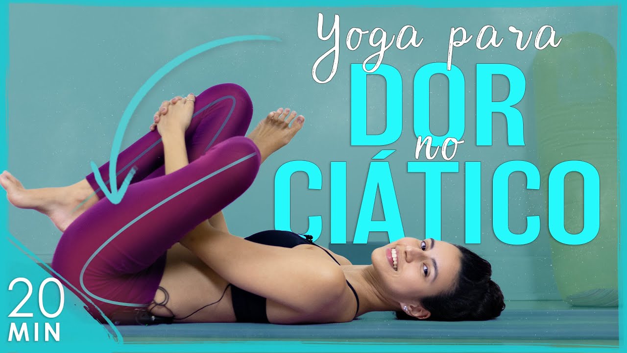 Yoga para Dor no Nervo Ciático: ALIVIAR e RELAXAR a Ciática