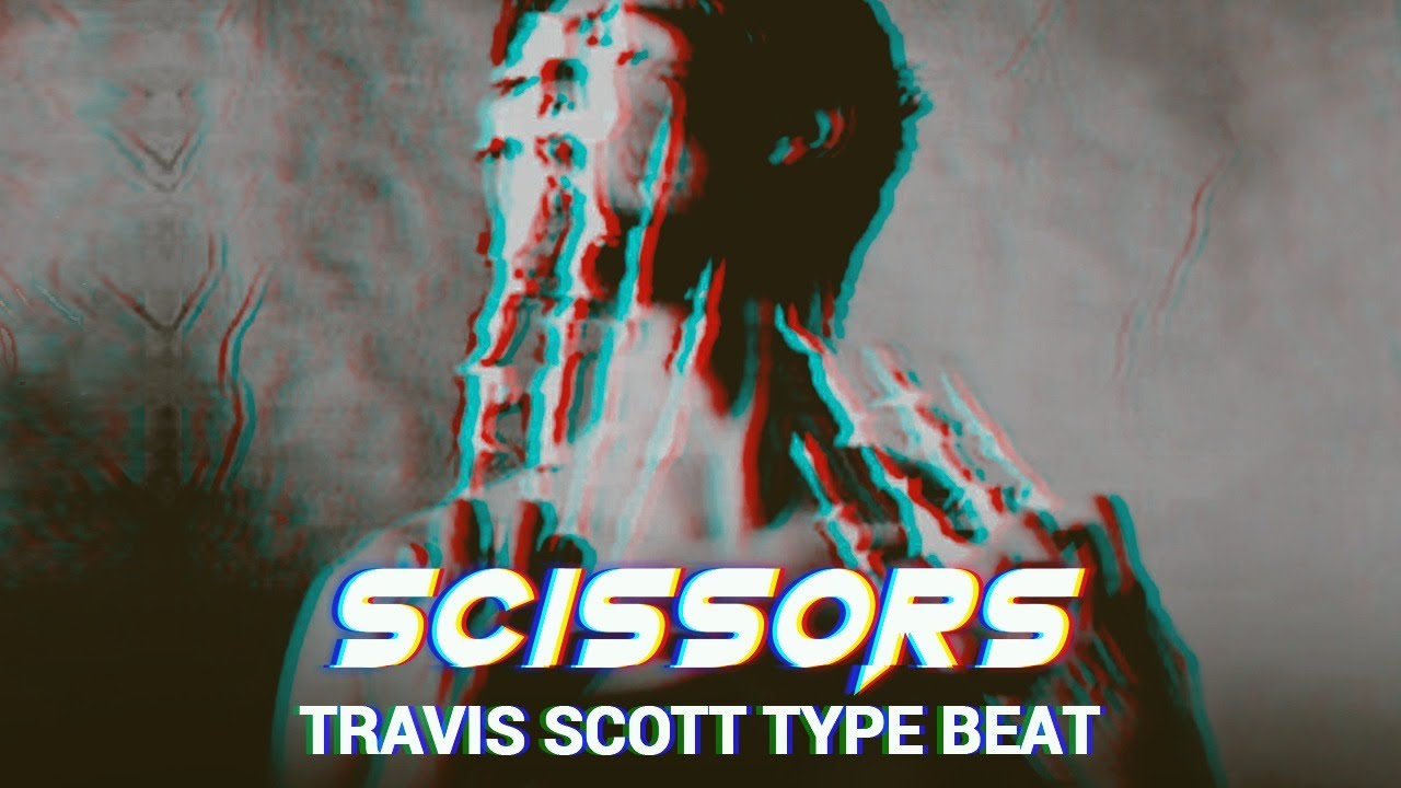 Travis Scott x Lil Peep Type Beat - 'Scissors' Trap Rock Type Beat