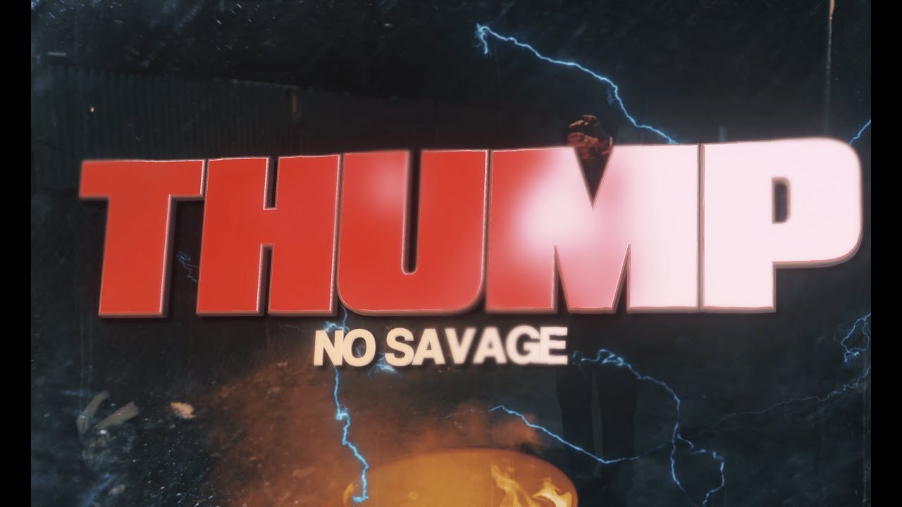 No Savage - Thump [Official Video]
