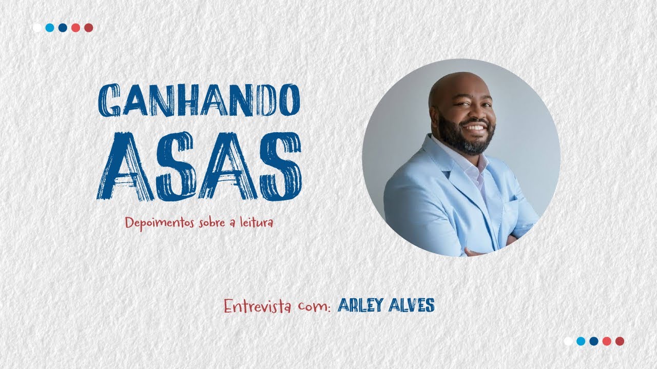 Ganhando Asas | Entrevista Arley Alves