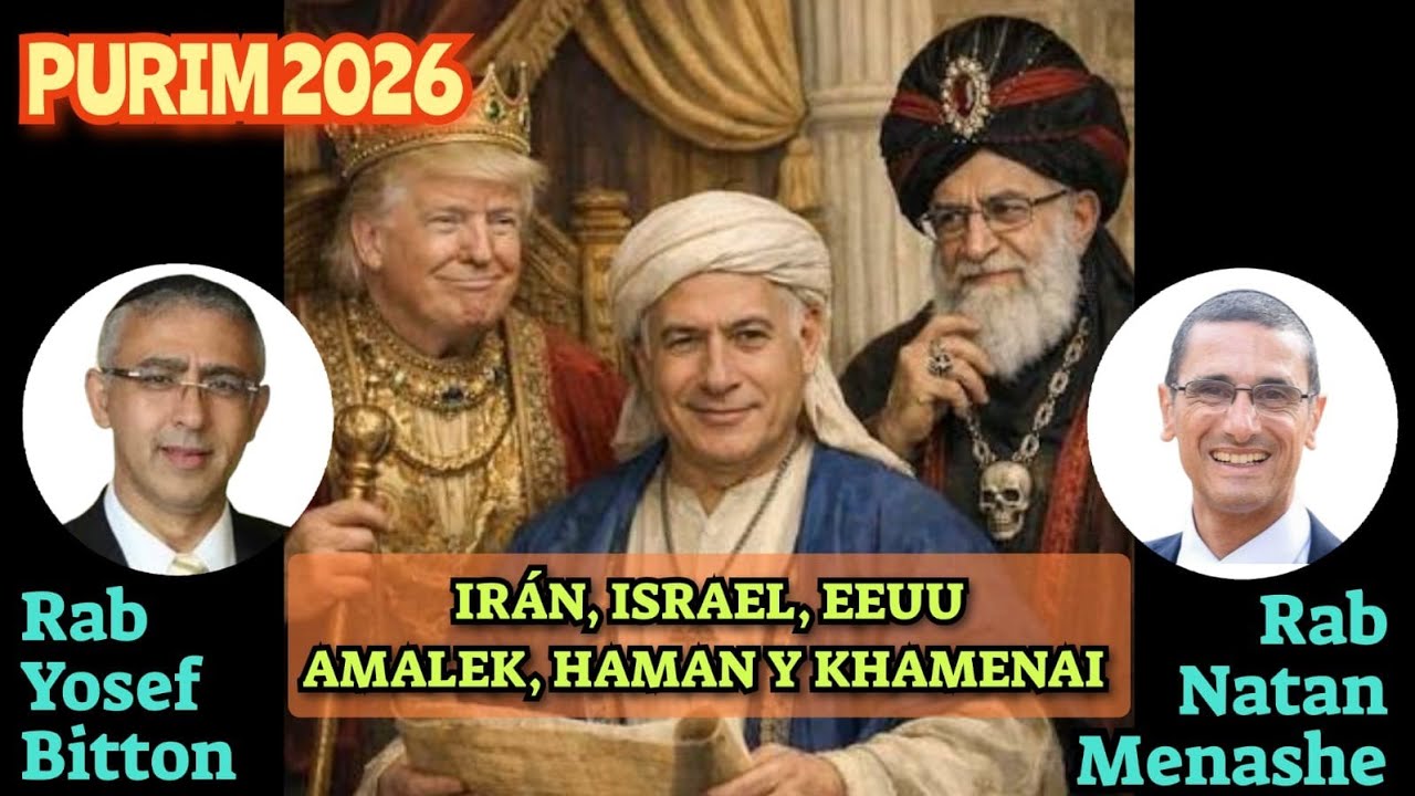 IRAN,ISRAEL,EEUU,AMALEK,HAMAN Y KHAMENAÍ : PURIM 2026 RAB NATAN MENASHE 