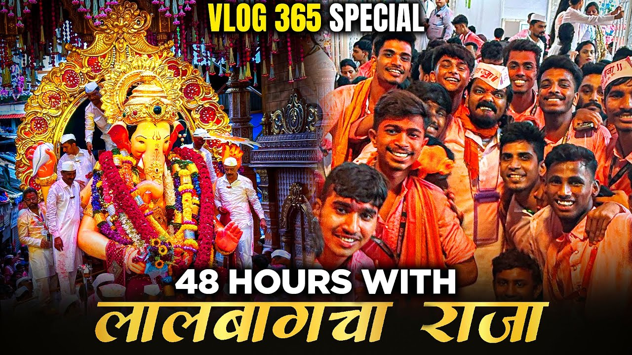 48 HOURS WITH LALBAUGCHA RAJA | VLOG 365 SPECIAL