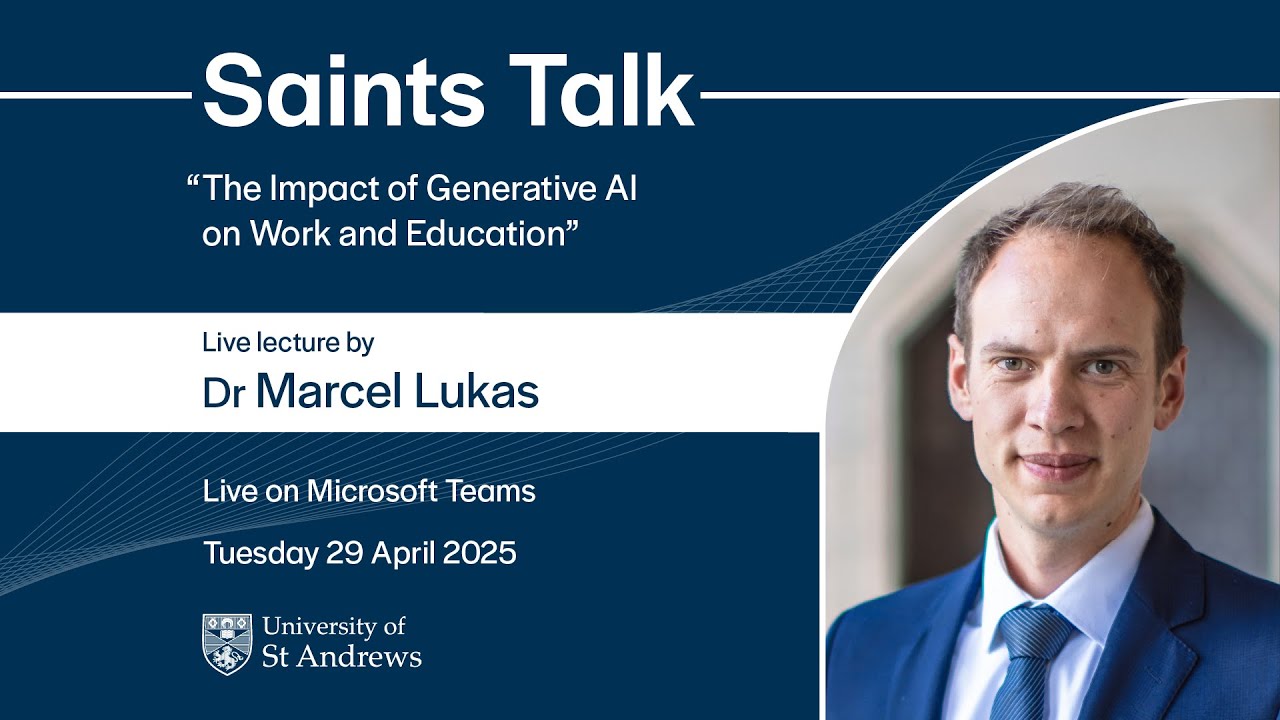 Saints Talk: The Impact of Generative AI on Work and Education by Dr Marcel Lukas