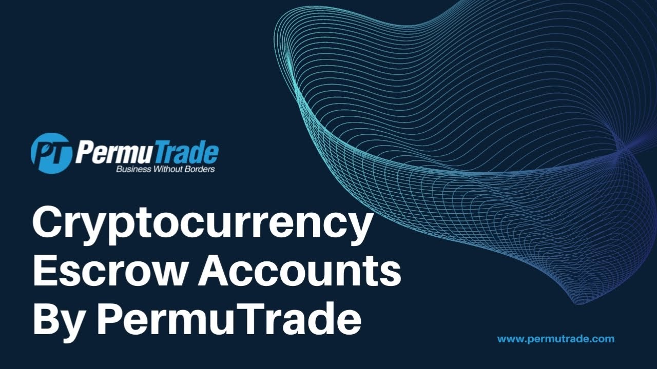 Cryptocurrency Escrow Account (PermuTrade)