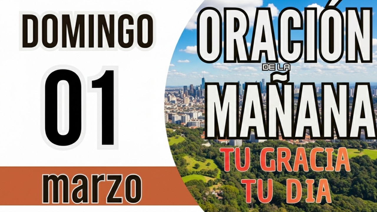 🙏 ORACIÓN DE LA MAÑANA DOMINGO 1 DE MARZO DEL 2026 Dios Peleará por