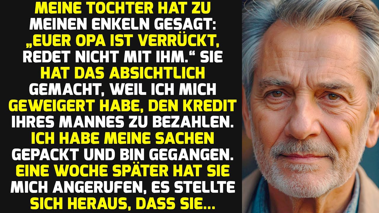 Meine Tochter Warnte Meine Enkel: „Euer Opa Ist Verrückt, Redet Nicht Mit Ihm“| Geschichten