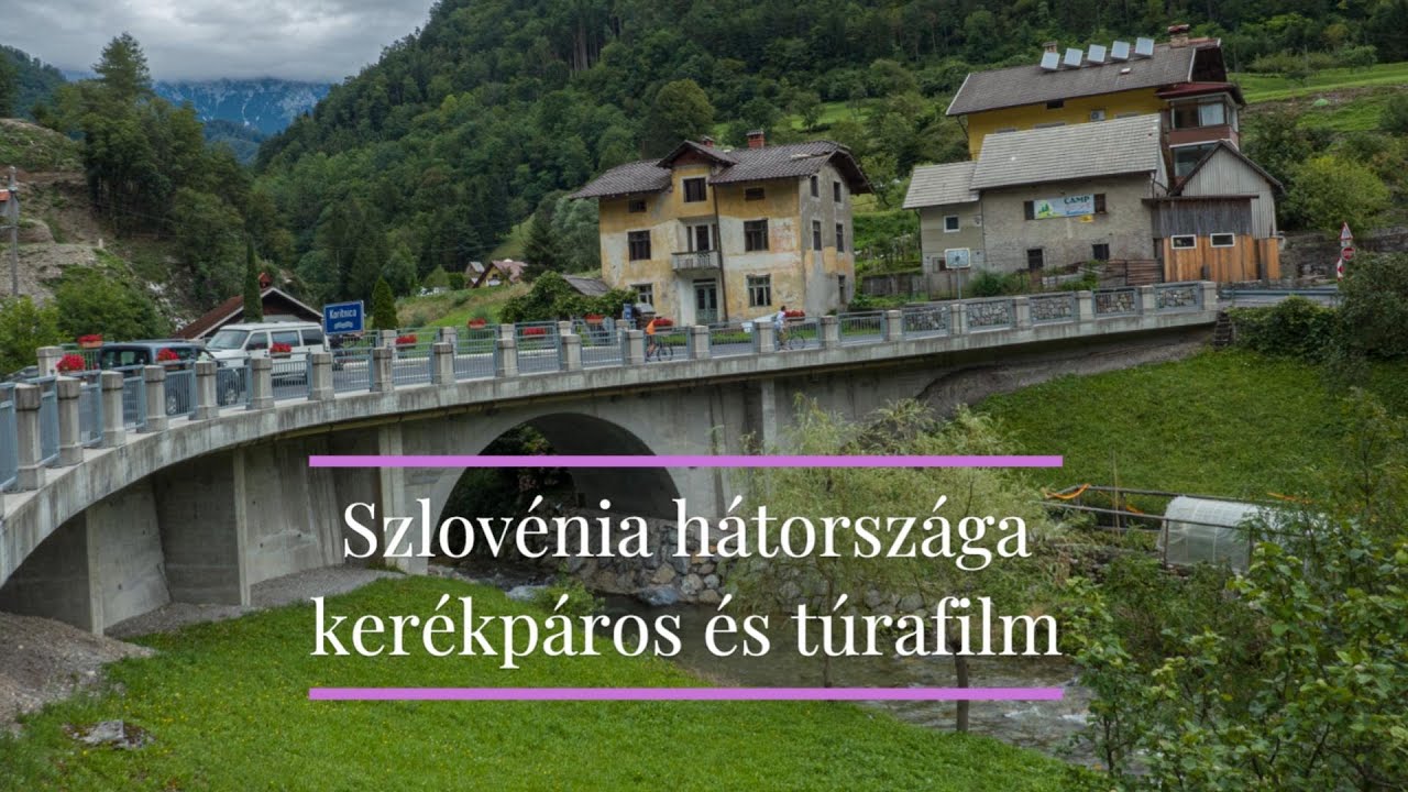 Szlovénia hátországa (kerékpáros és túrafilm)