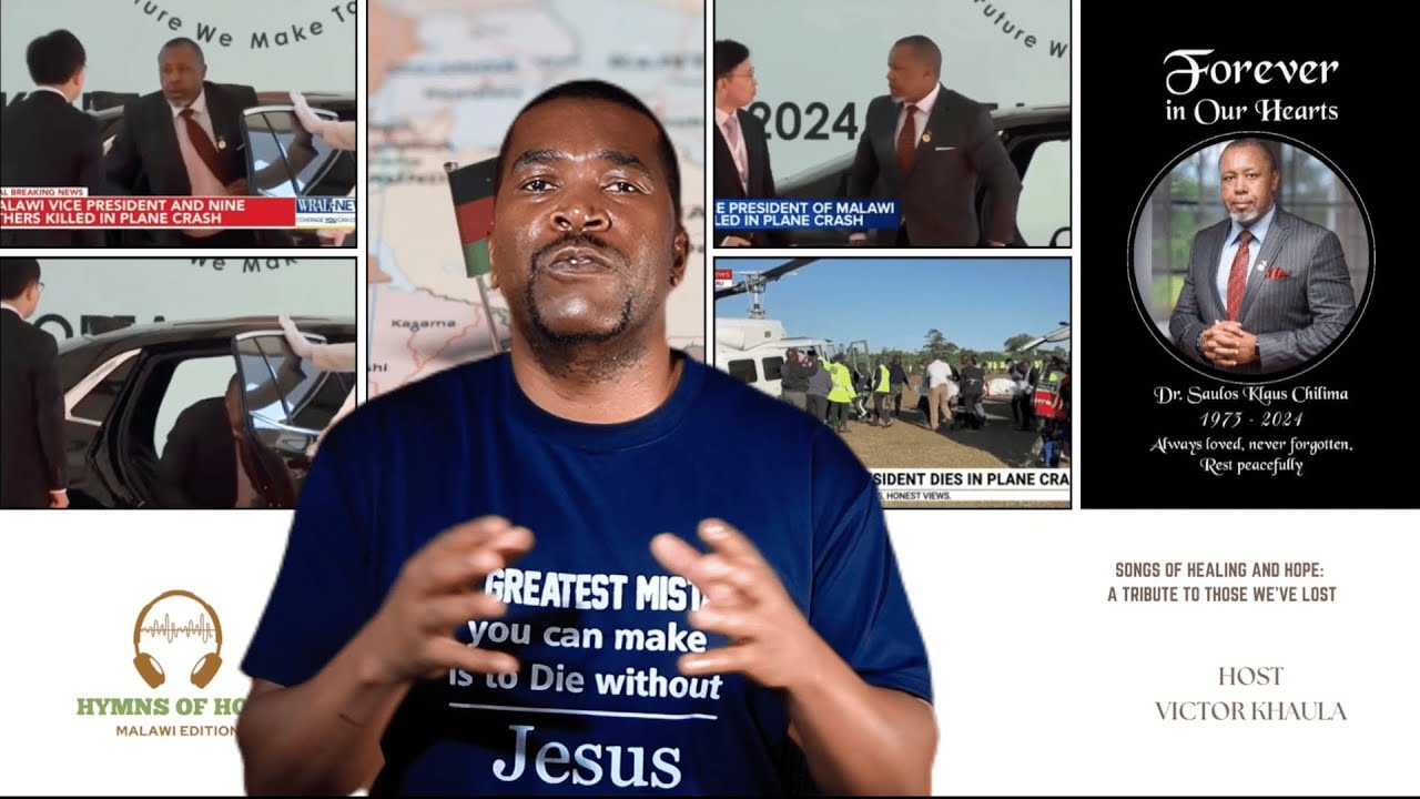 A TRIBUTE TO THE LATE DR. SAULOS KLAUS CHILIMA & HIS ENTOURAGE, WHO DIED IN A PLANE CRASH IN MALAWI.
