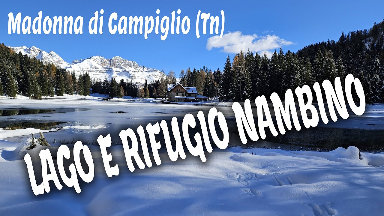 RIFUGIO e LAGO NAMBINO a Madonna di Campiglio.