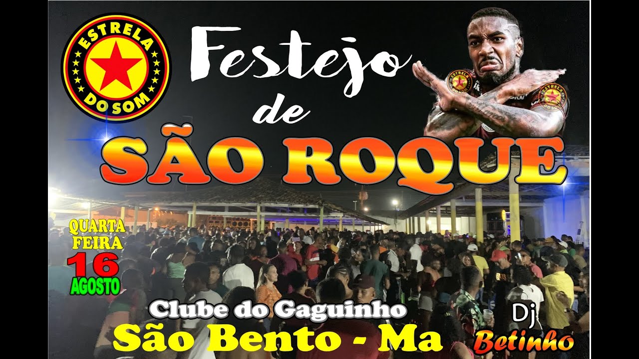 16/08/2023 - QUARTA FEIRA FESTEJO DE SÃO ROQUE CLUBÃO DO GAGUINHO SÃO BENTO-MA ESTRELA DO SOM .