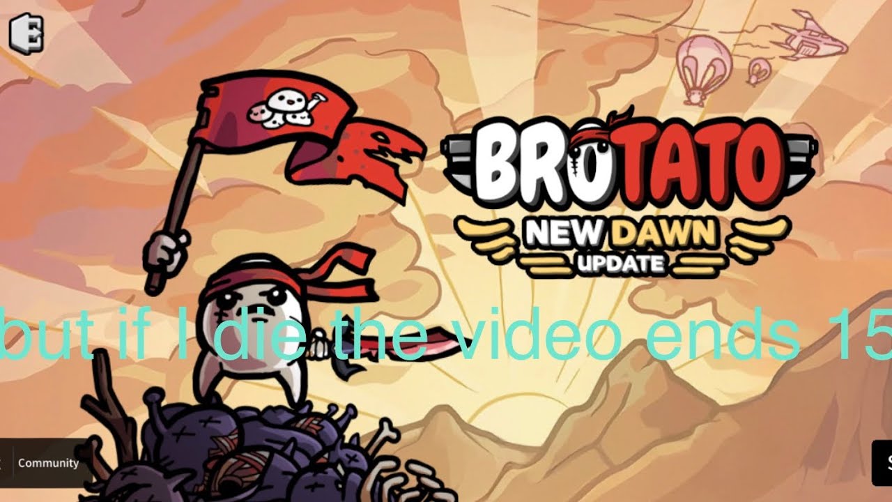 But if I die the video ends 15