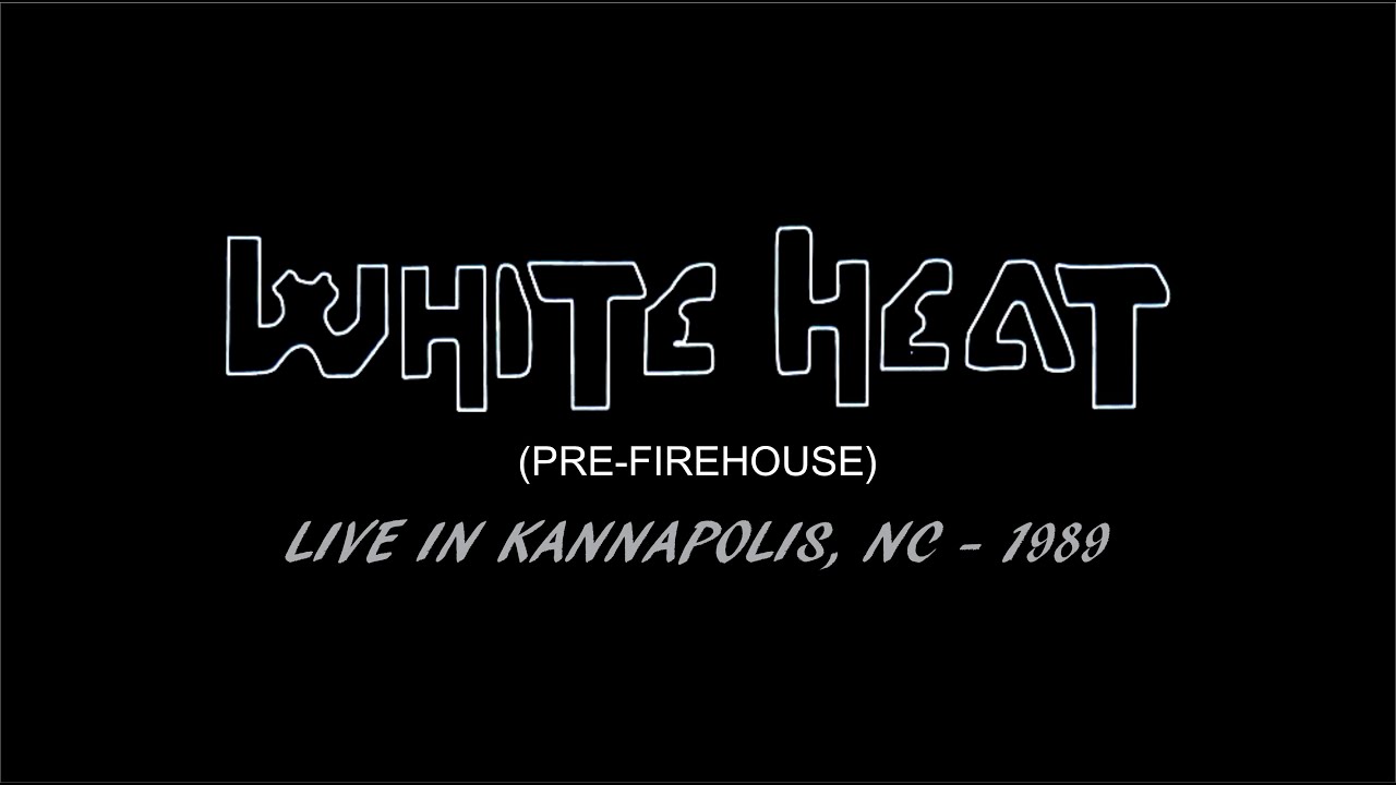 WHITE HEAT (Pre Firehouse) - Live in Kannapolis, NC 1989 (Full Gig)