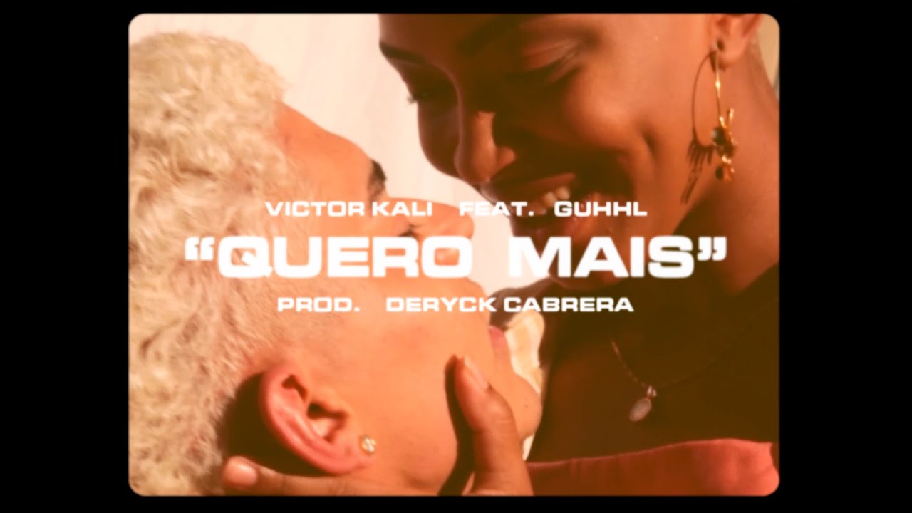 Victor Kali - Quero Mais (feat. Guhhl | prod. Deryck Cabrera)