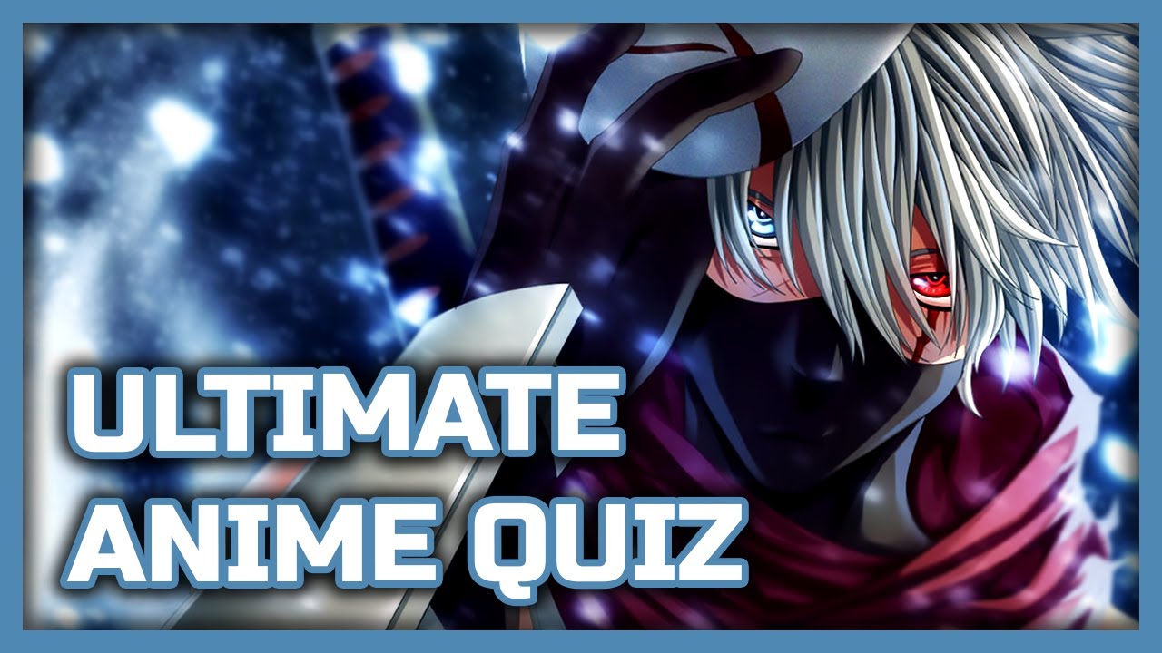 Ultimate Anime Quiz - 50 Questions [Openings, Endings, Characters, Trivia, Pictures, & More!]