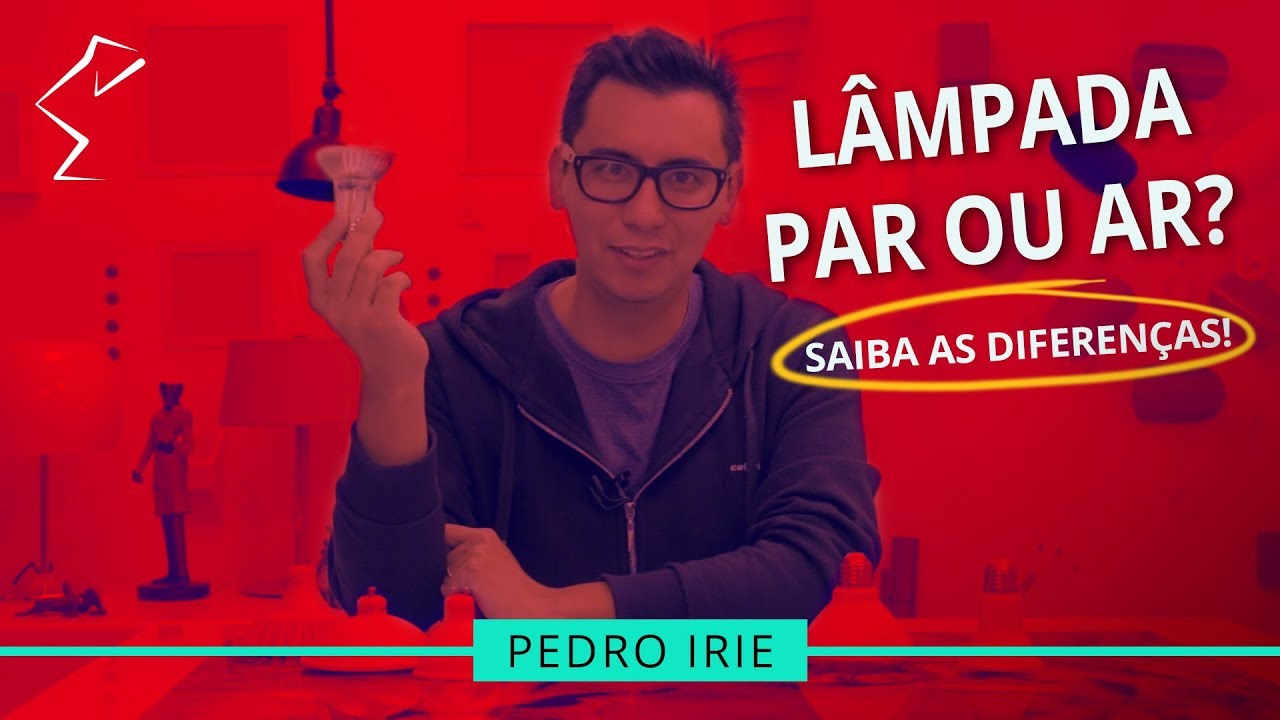 Conheça as diferenças entre as lâmpadas PAR e AR