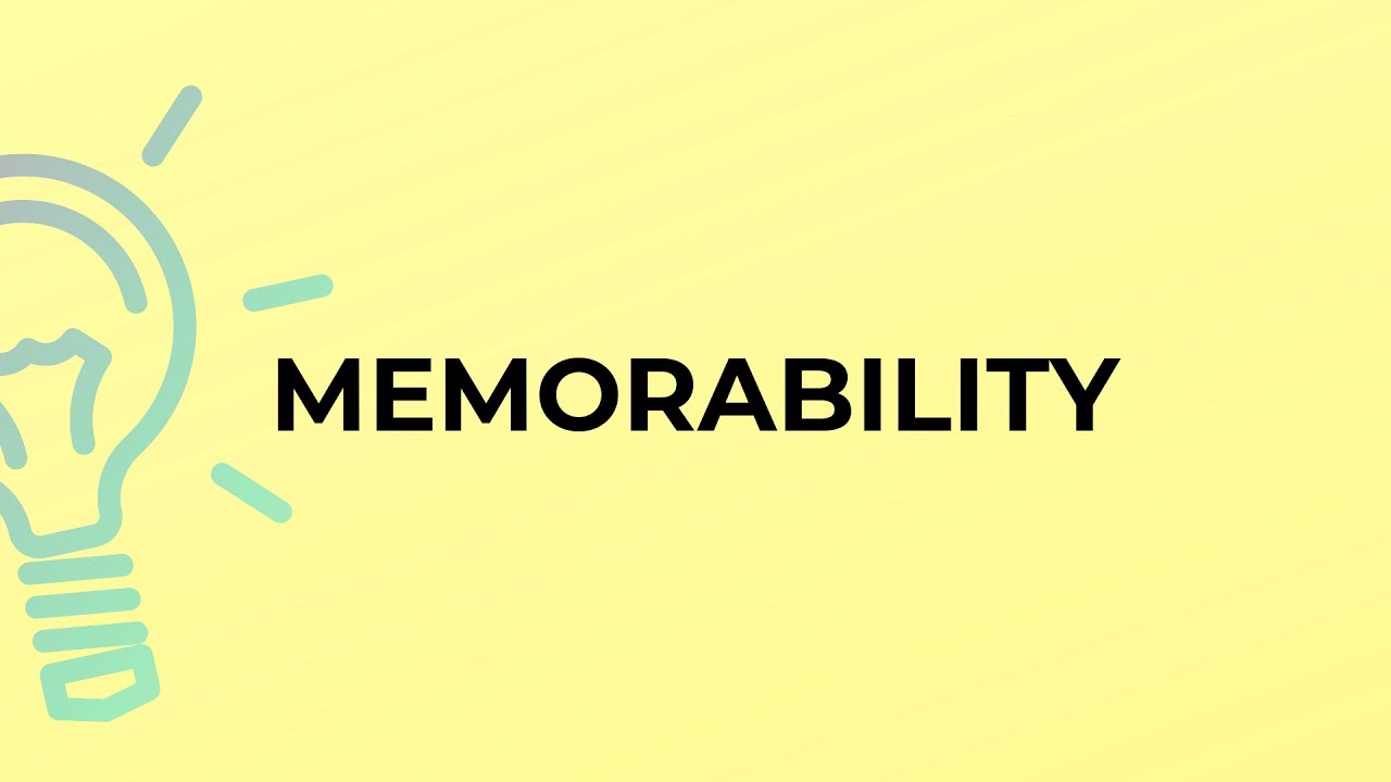 What is the meaning of the word MEMORABILITY?
