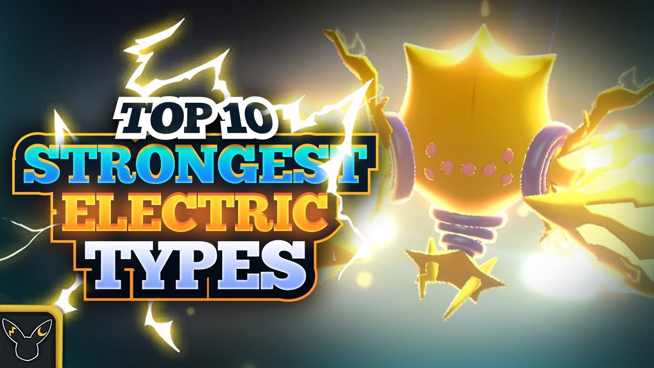 Top 10 Strongest Electric Type Pokemon