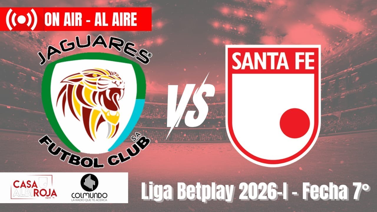 JAGUARES VS SANTA FE - TRANSMISIÓN RADIAL 1040AM COLMUNDO - CASA ALBIROJA - FECHA 7°