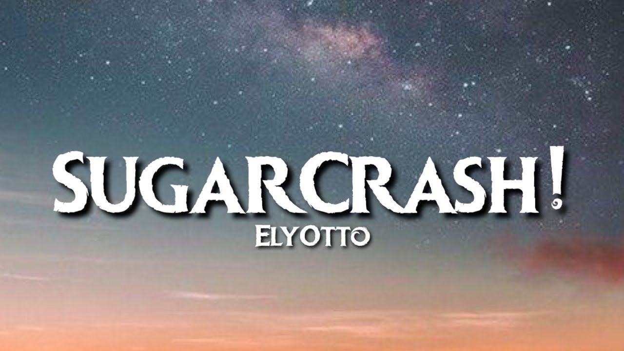 Elyotto-Sugercrash(Lyrics)
