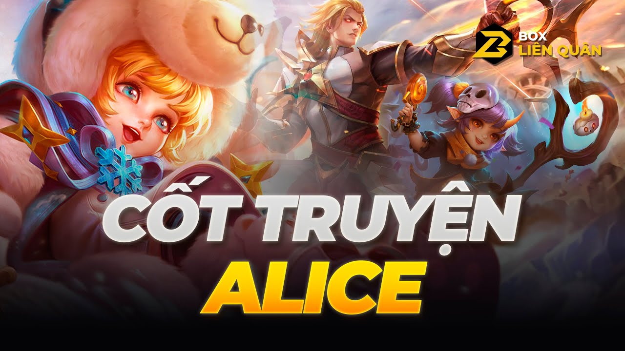 Cốt Truyện Tướng: Alice - TIỂU THẦN THIỆN LƯƠNG | Box Liên Quân