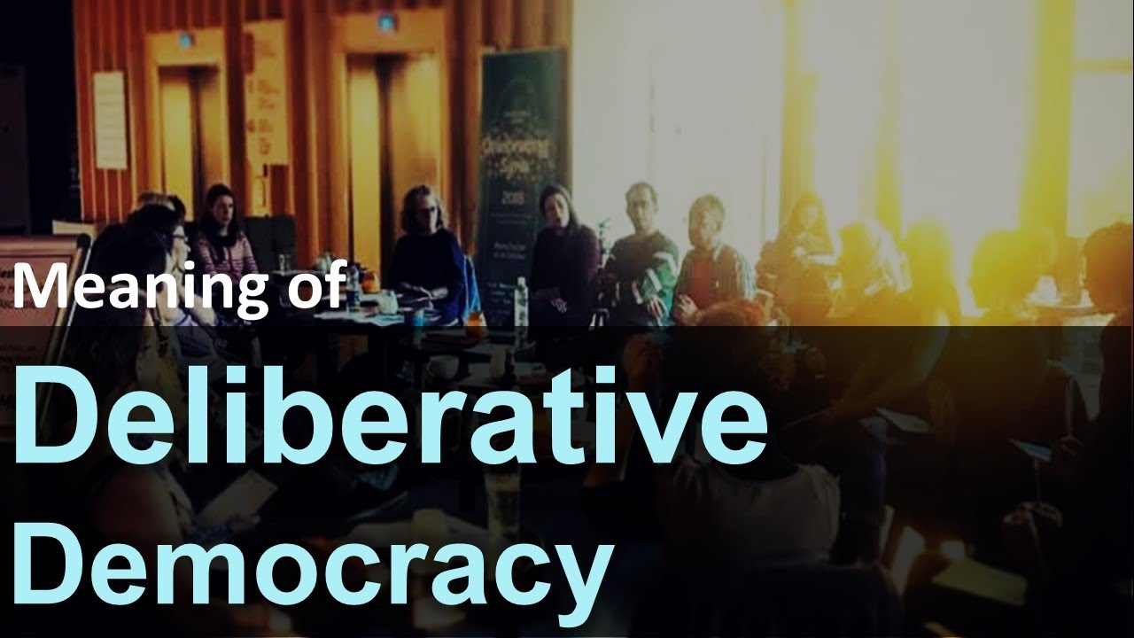Deliberative Democracy : Meaning | Theories of Democracy | Political Science Online Course