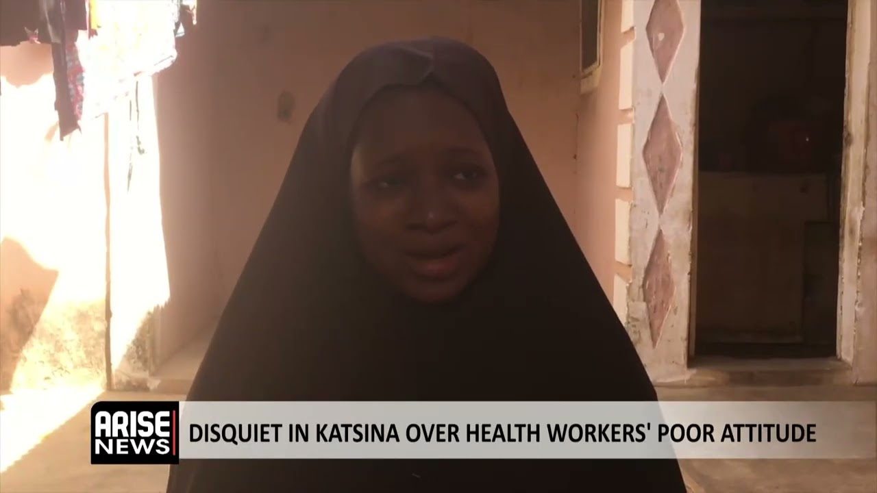 DISQUIET IN KATSINA OVER HEALTH WORKERS’ POOR ATTITUDE