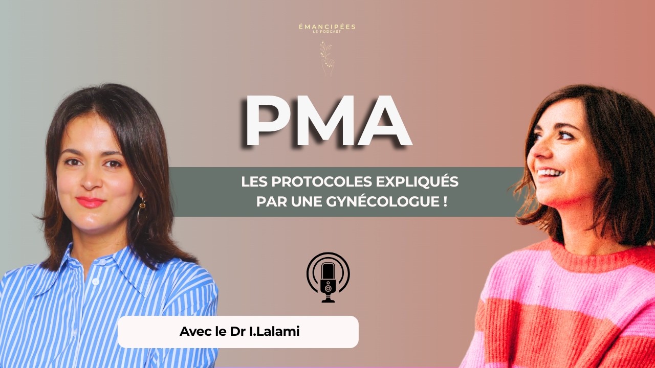 PMA : les protocoles expliqués par une gynécologue