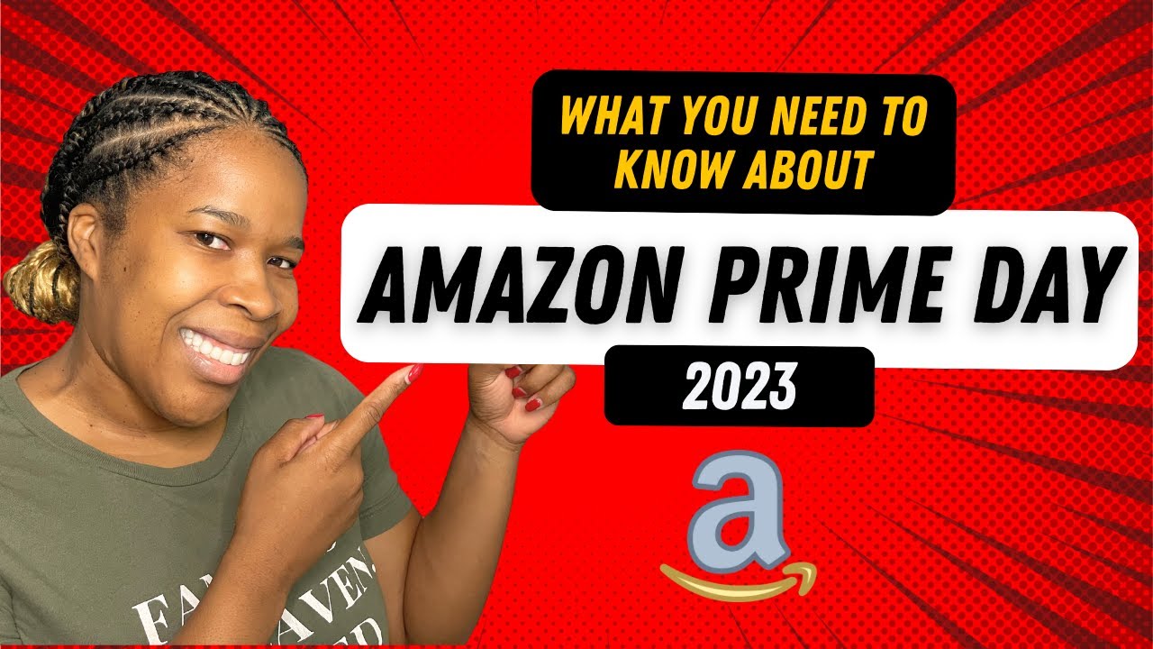 AMAZON PRIME DAY 2023 | Here's What You Need To Know To Get The Best Deals
