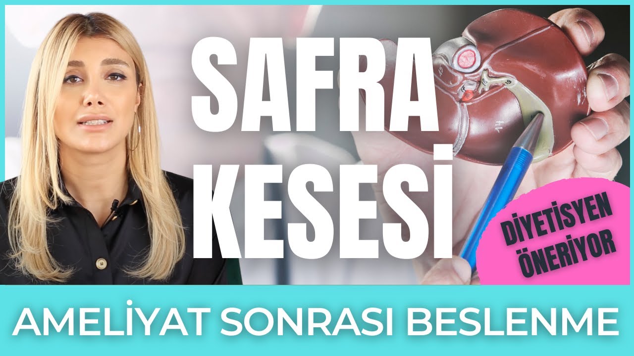 SAFRA KESESİ AMELİYATI SONRASI BESLENME VE DİYET LİSTESİ - UZMAN DİYETİSYEN TUĞBA YAPRAK