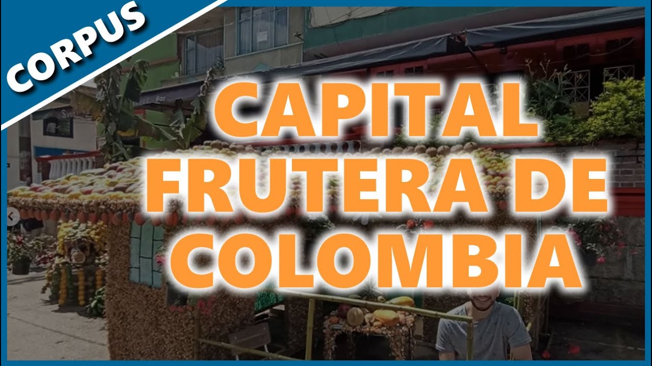 ASÍ es Anolaima en Cundinamarca, celebrando el CORPUS Christi | Las frutas de Colombia