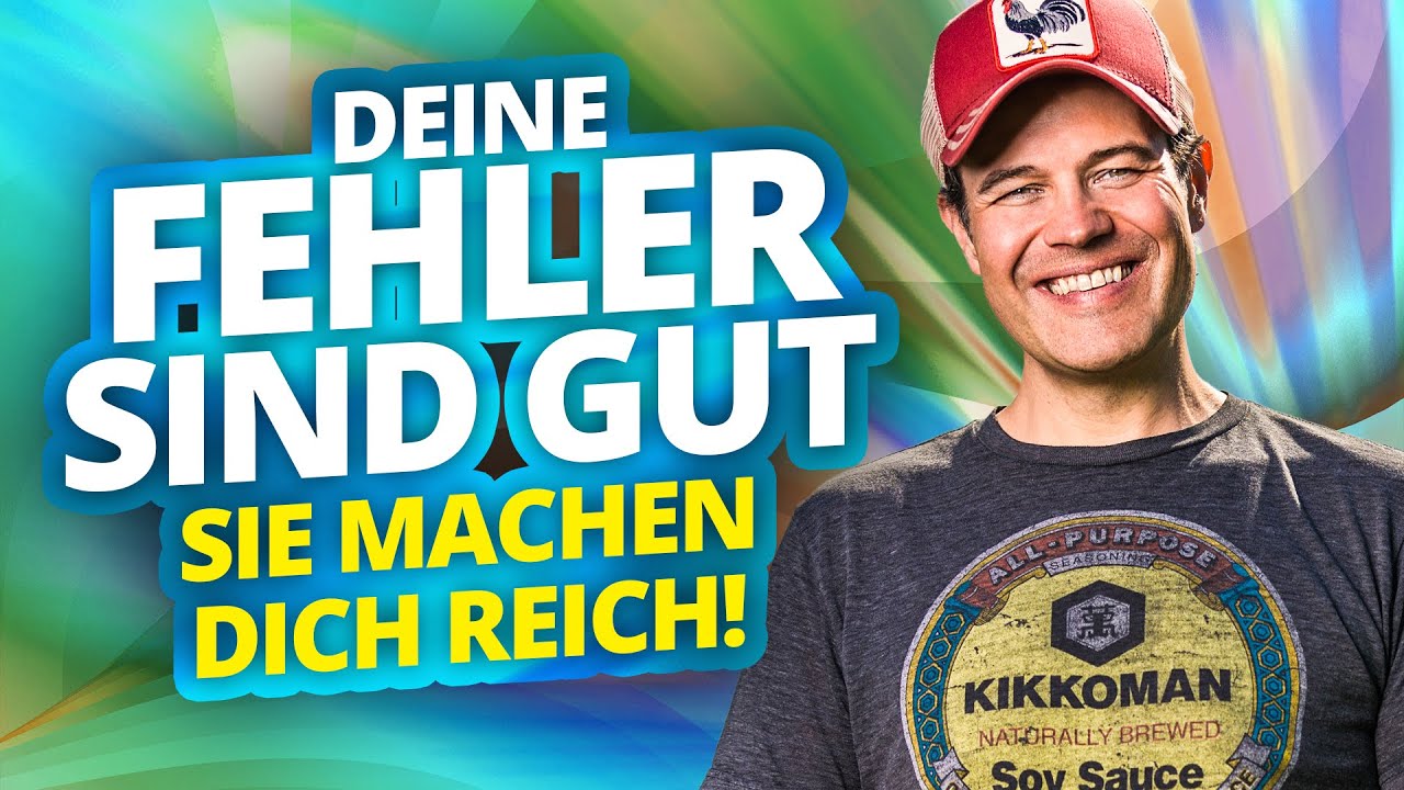 Deine Fehler sind gut - wie du aus Fehlern ein Vermögen machst