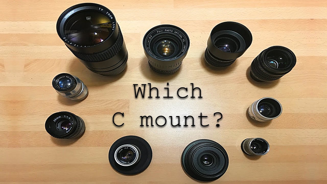 How to pick the right C mount lens for your Camera.