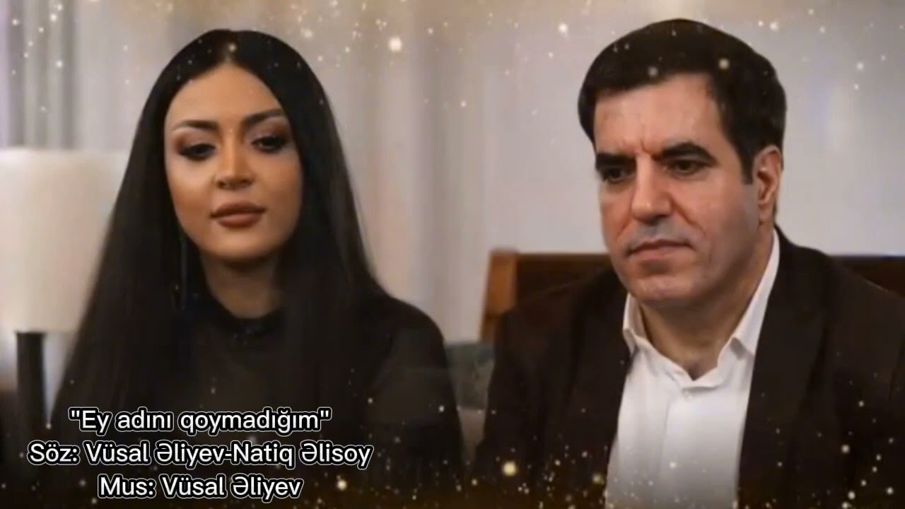 Vəfa Şərifova & V&uuml;sal Əliyev-Ey adını qoymadığım | S&ouml;z: Natiq Əlisoy-V&uuml;sal Əliyev | 2024