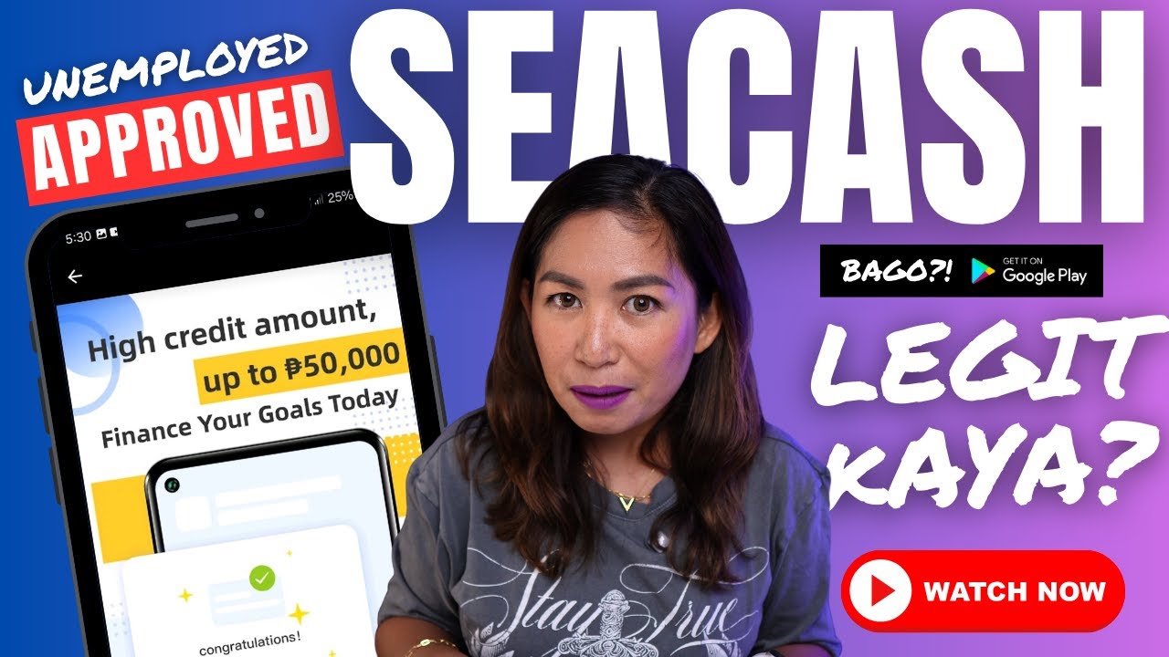 Bagong Loan App Sa Google Play, Approved sa SeaCash - Kilalanin Dito bago subukan