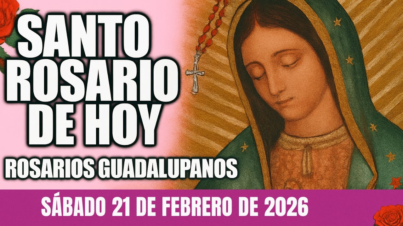 EL SANTO ROSARIO DE HOY SÁBADO 21 DE FEBRERO DE 2026-MISTERIOS GOZOSOS🙏EL SANTO ROSARIO DE HOY♥️