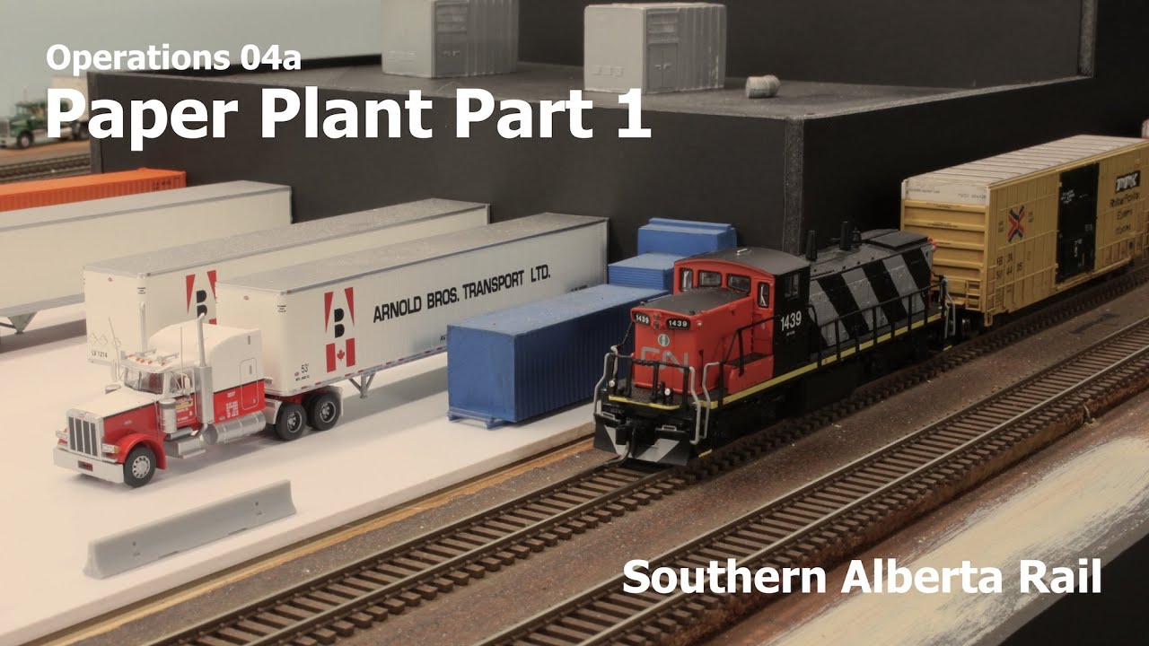 Operations 04-a - Paper Plant Part 1 - Southern Alberta Rail