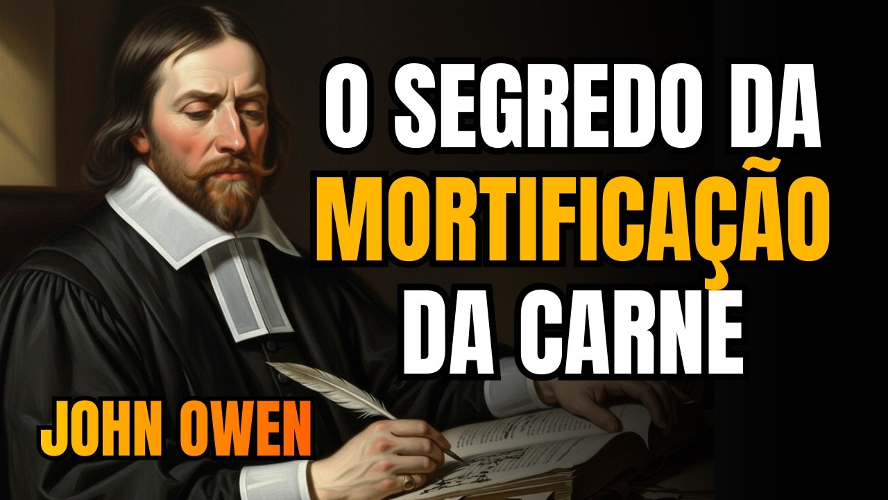 O Segredo Espiritual Que John Owen Ensinava Para Vencer o Pecado