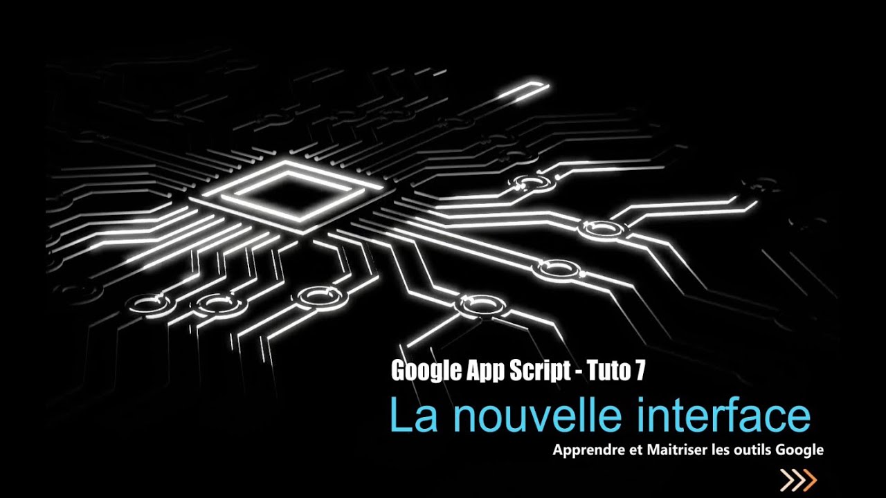 Google App Script - La nouvelle interface de l'éditeur de script - Tuto vidéo 7