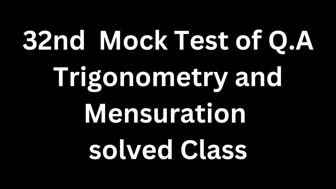 32nd Mock Test QA Trigunometry and Mensuration solved class for TPSC SSC and other Exam