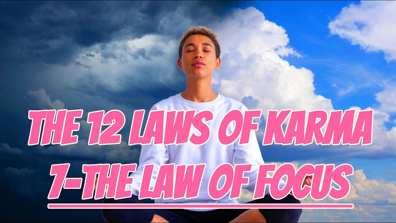 THE LAW OF FOCUS | THE 12 LAWS OF KARMA THAT CAN CHANGE YOUR LIFE | LIFE LESSONS | #motivation