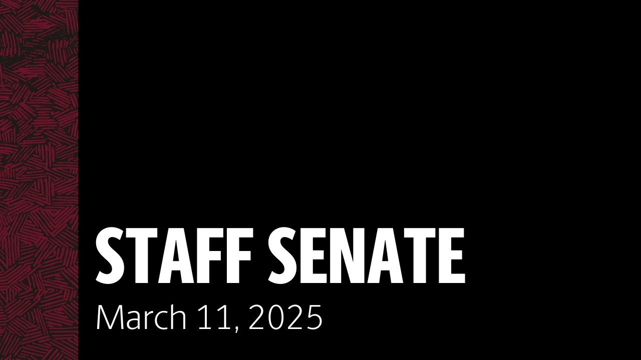 March 11, 2025   USC Staff Senate General Body Meeting