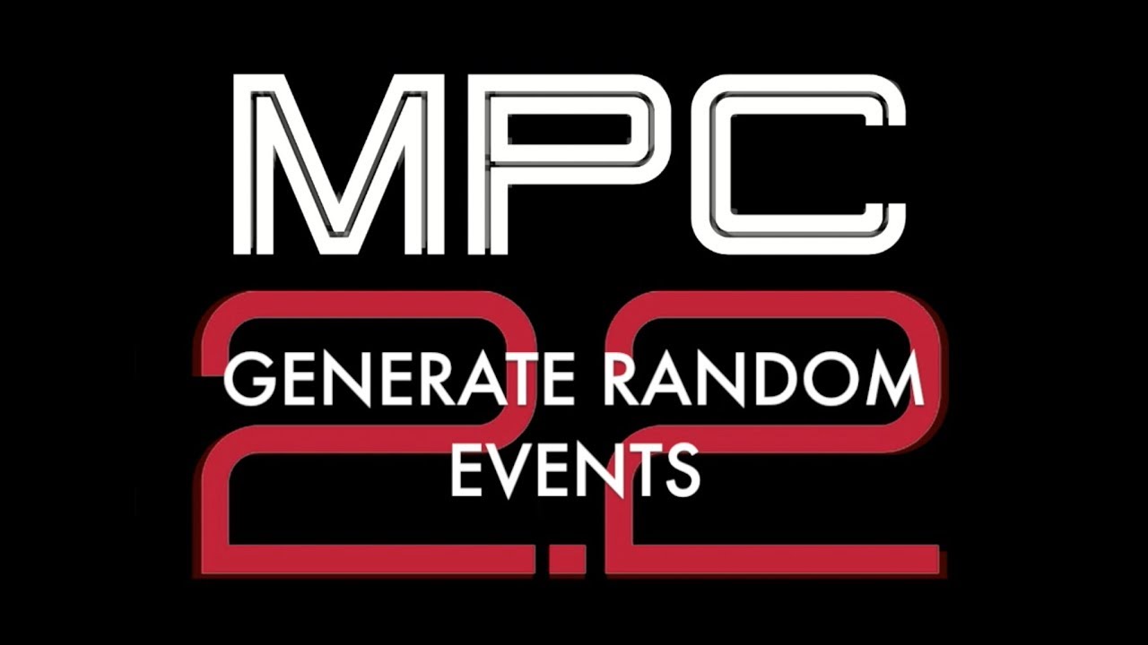 MPC 2.2 GENERATE RANDOM EVENTS