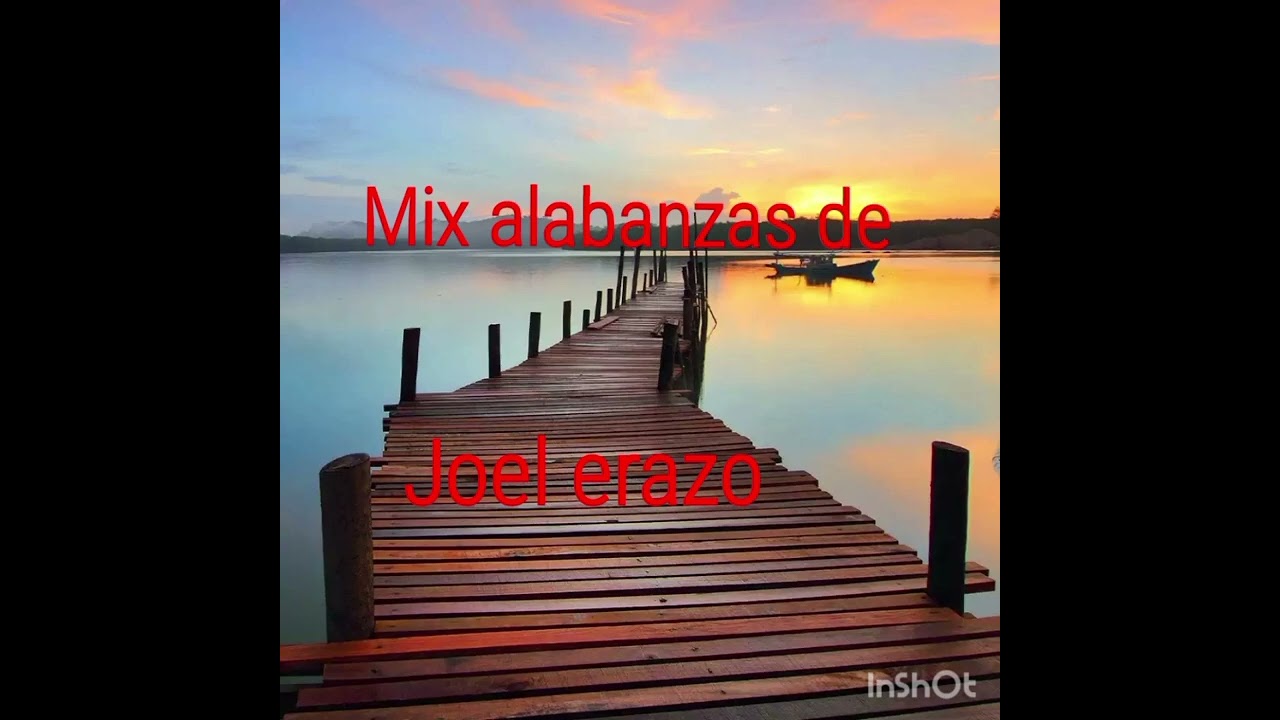 (Mix) ( alabanzas de )(Joel Erazo)