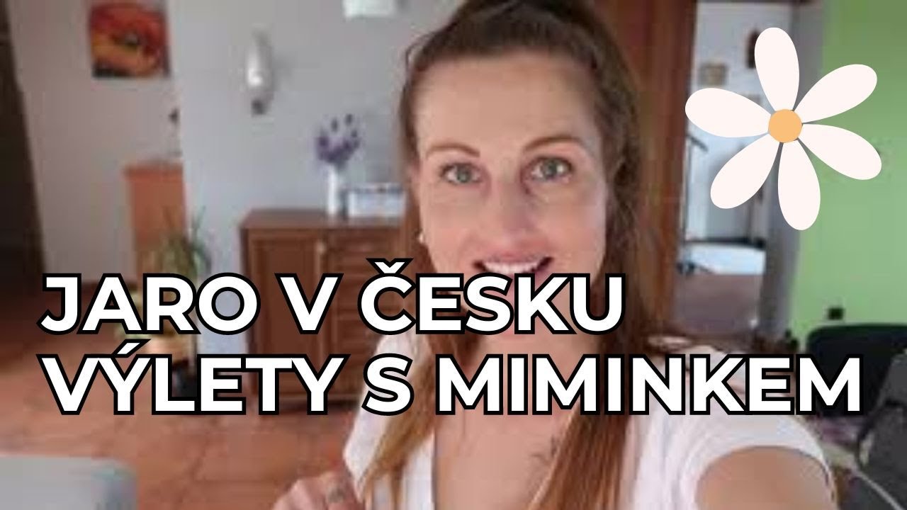JARO 🌱 V ČESKU, CESTOVÁNÍ A VÝLETY S MIMINKEM