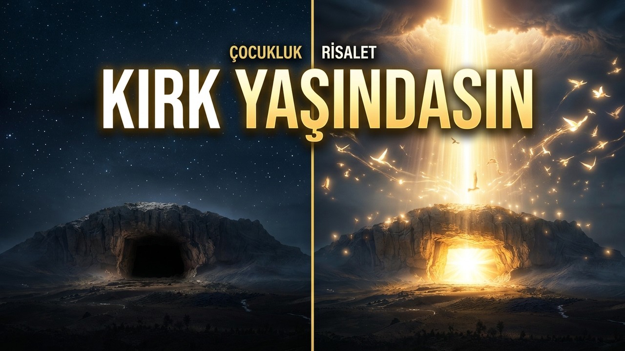 Kırk Yaşındasın | Peygamberimizin Çocukluğundan Risaletine Duygusal Yolculuk