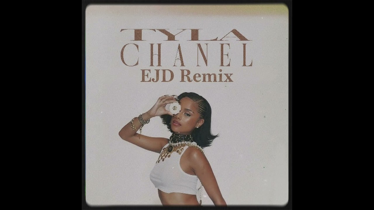 Tyla - Chanel (EJD Remix)