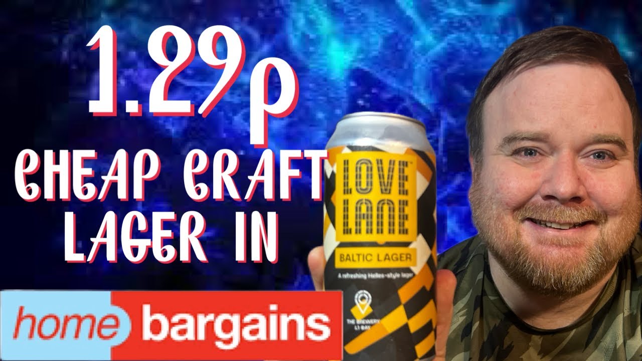 Home Bargains - Love lane: Baltic Lager Review!