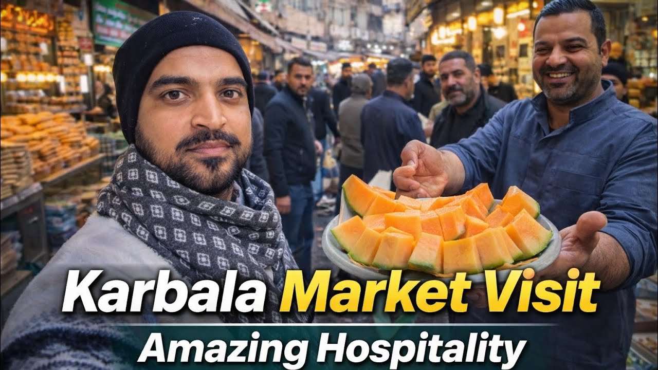 Karbala Market Visit Amazing Hospitality | Iraq tour | karbala 