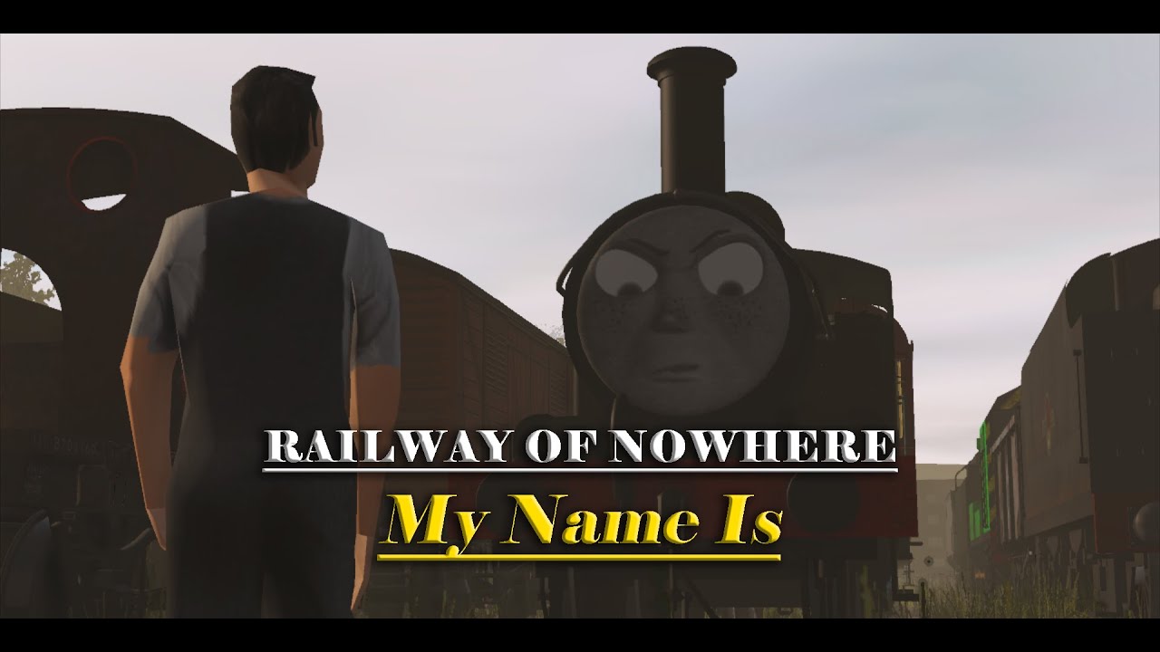Railway of Nowhere - My Name Is